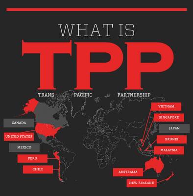 Mega Cartel Economic Bloc: 12 Pacific-rim countries are set to be sucked into the collusive Trans-Pacific Partnership agreement.